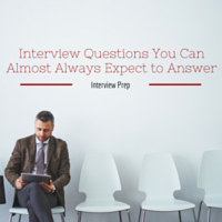 Interview Questions You Can (Almost Always) Expect to Answer