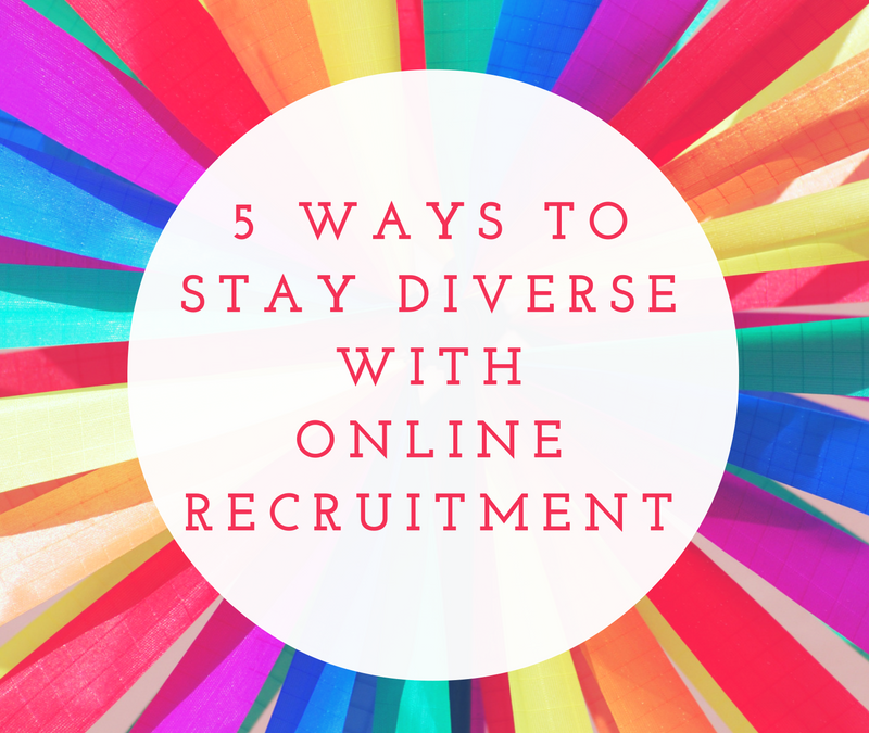 5 Ways to Stay Diverse with Online Recruitment