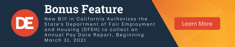 OFCCP Week In Review Bonus Feature | New Bill in California Authorizes the State's Department of Fair Employment and Housing (DFEH) to collect an Annual Pay Data Report, Beginning March 31, 2021