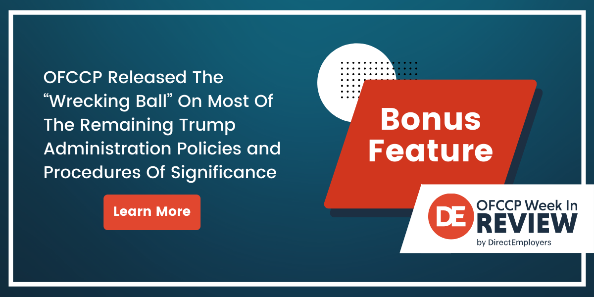 OFCCP Week In Review Bonus Feature: OFCCP Week In Review Bonus Feature: OFCCP Released the "Wrecking Ball" on Most of the Remaining Trump Administration Policies and Procedures of Significance