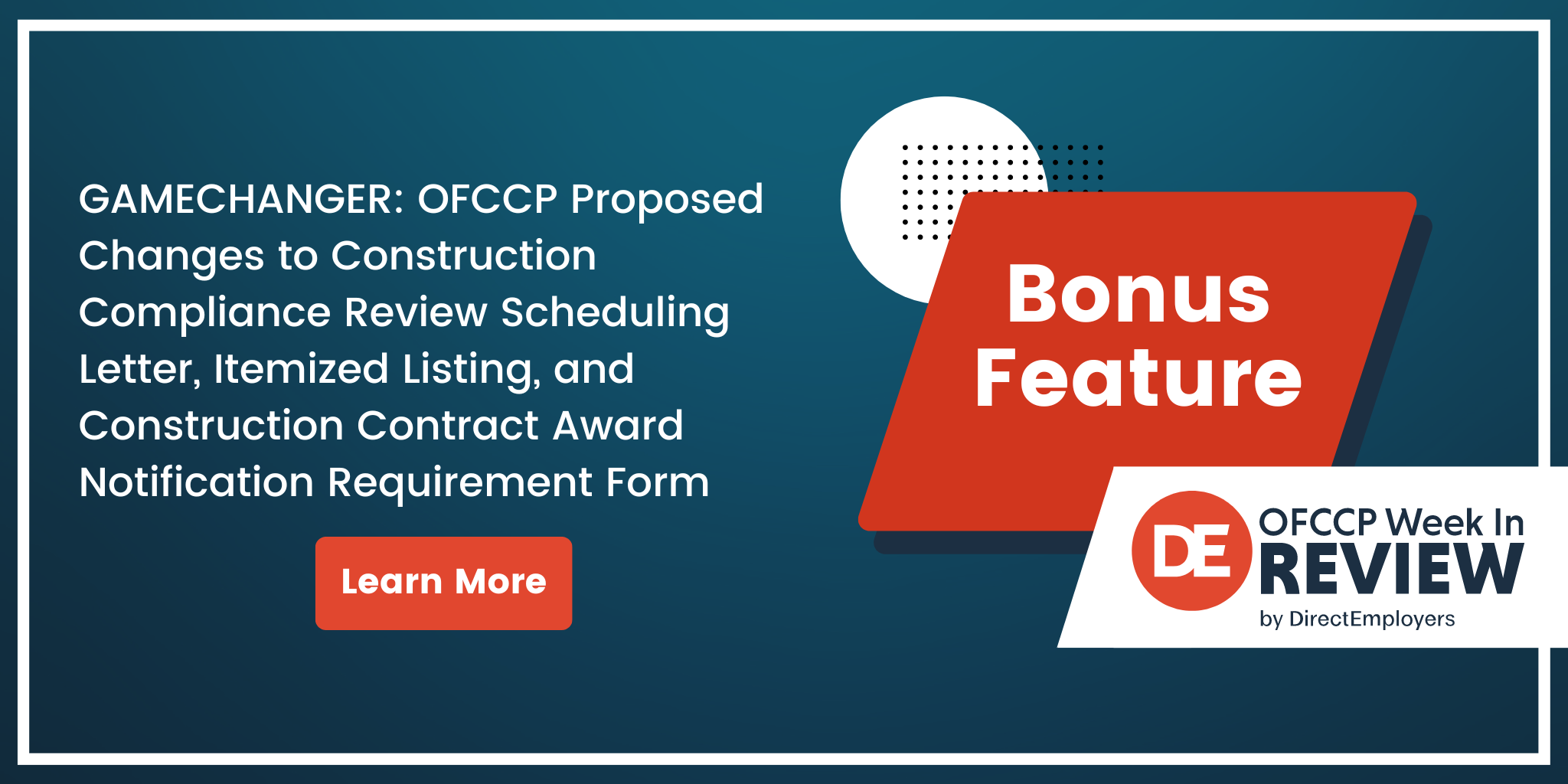 OFCCP Week In Review Bonus Feature | GAMECHANGER: OFCCP Proposed Changes to Construction Compliance Review Scheduling Letter, Itemized Listing, and Construction Contract Award Notification Requirement Form