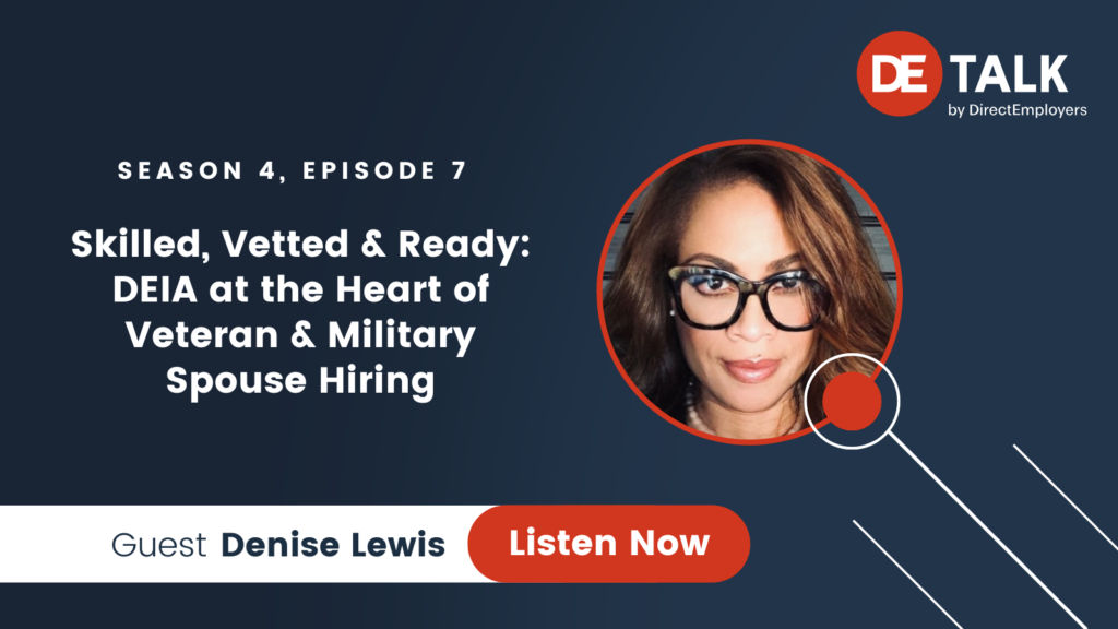 DE Talk, Season 4, Episode 7 with Denise Lewis: Skilled, Vetted & Ready: DEIA at the Heart of Veteran & Military Spouse Hiring