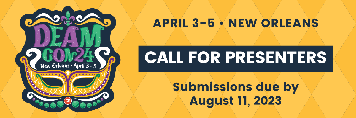 DEAMcon24 Call for Presenters – April 3-5, 2024 | Submissions due by August 11, 2023