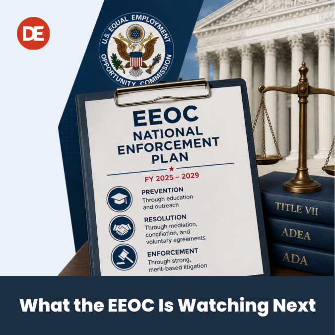 The EEOC Just Told You Where It’s Looking Next: A Federal Contractor’s Guide to the New National Enforcement Plan