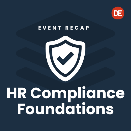 HR Compliance Foundations Recap: Five Sessions, Zero Slide Decks, and a Federal Contractor Compliance Playbook Built to Support the Shifting Regulator Landscape