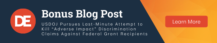 OFCCP Week In Review Bonus Blog Post | USDOJ Pursues Last-Minute Attempt to Kill “Adverse Impact” Discrimination Claims Against Federal Grant Recipients