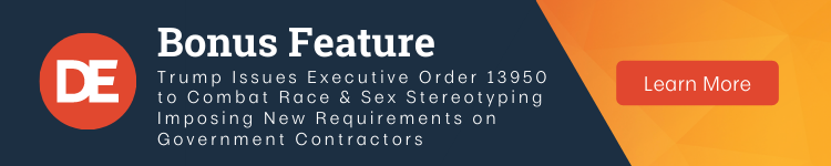 Bonus Feature: Trump Issues Executive Order 13950 to Combat Race and Sex Stereotyping Imposing New Requirements on Government Contractors