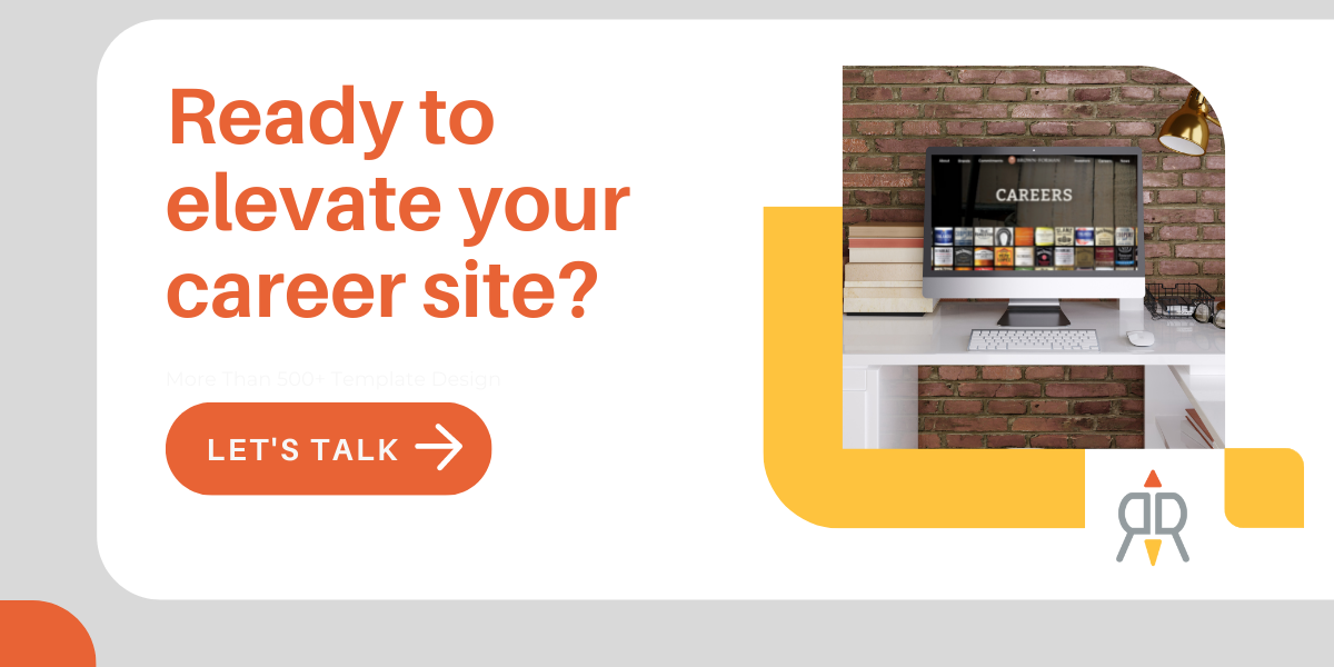 Ready to elevate your career site? Let's Talk!