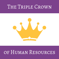 The Triple Crown of Human Resources