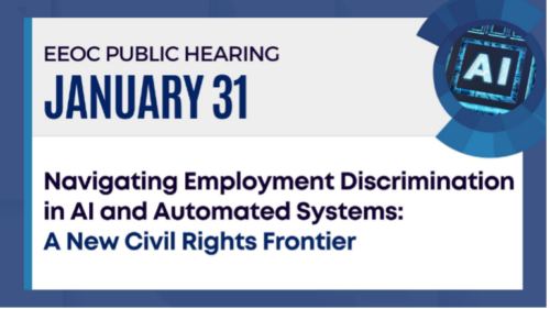 EEOC Public Hearing January 31 | Navigating Employment Discrimination in AI and Automated Systems: A New Civil Rights Frontier