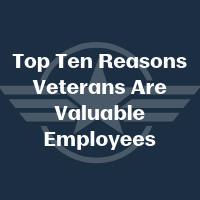 Top Ten Reasons Veterans Are Valuable Employees